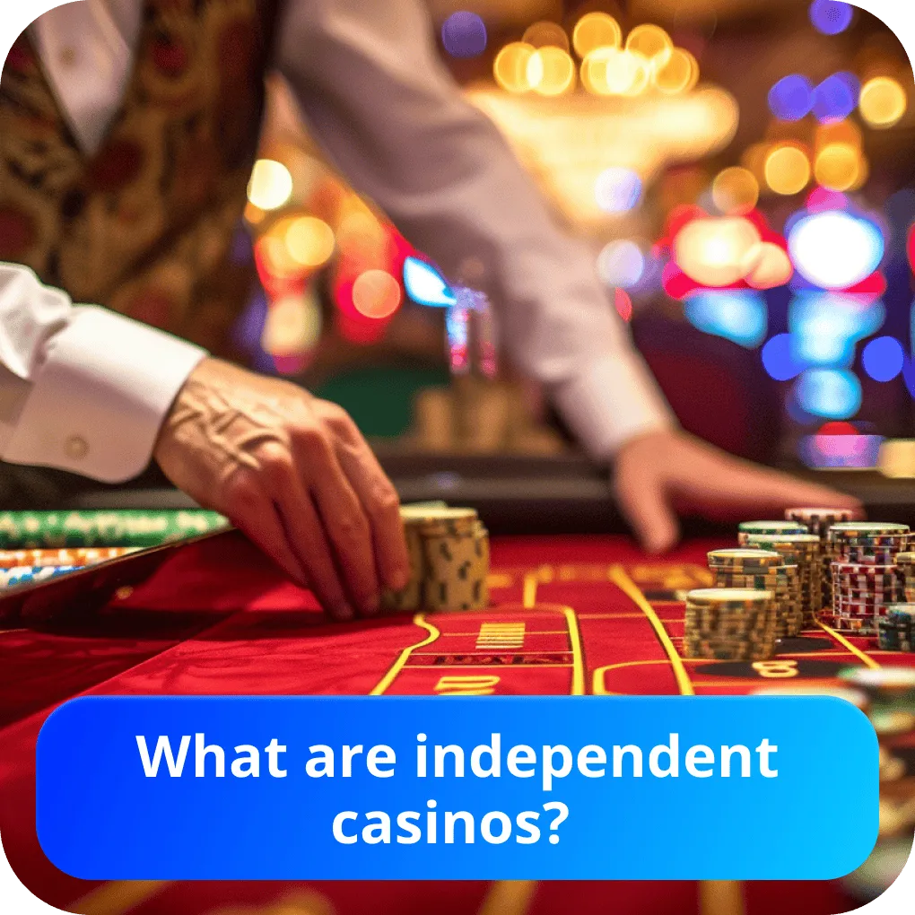 Independent casinos