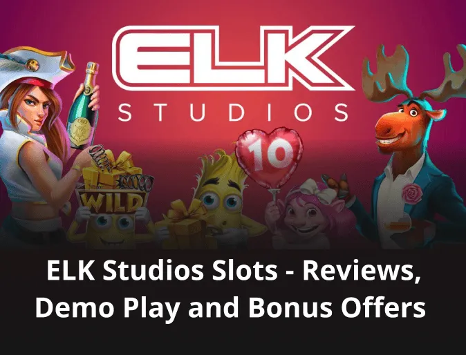 ELK Studios Slots - Reviews, Demo Play and Bonus Offers