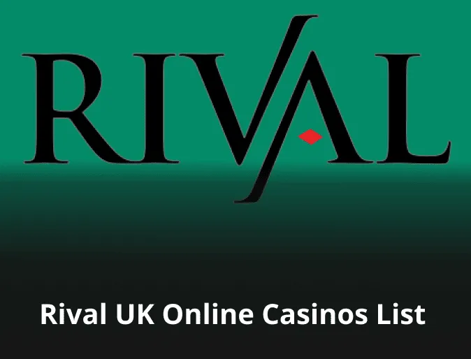 Rival UK Online Casinos List 